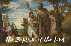 The Feast of the Baptism of the Lord